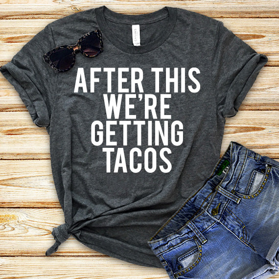 After This We're Getting Tacos SVG Saying