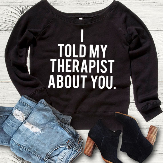 I Told My Therapist About You SVG Saying