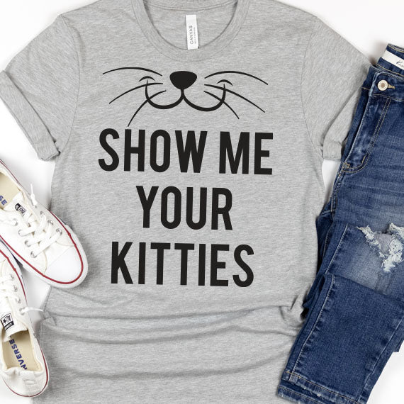 Show Me Your Kitties SVG Saying