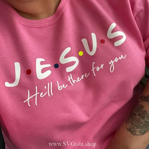 Jesus He'll Be There For You SVG Saying