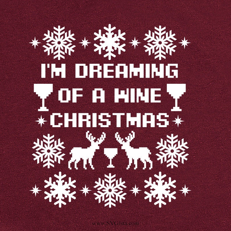 I'm Dreaming Of A Wine Christmas SVG Saying