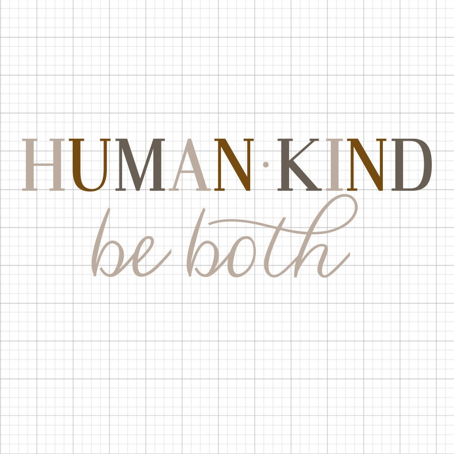 Human Kind Be Both SVG Saying