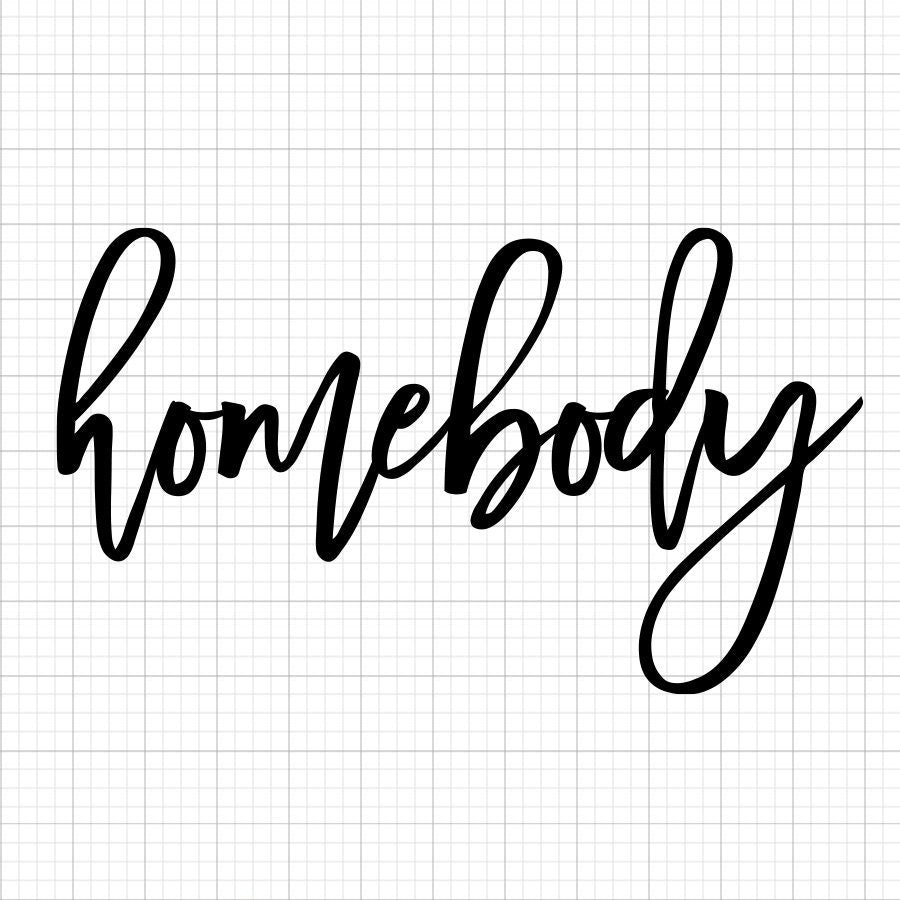 Homebody SVG Saying