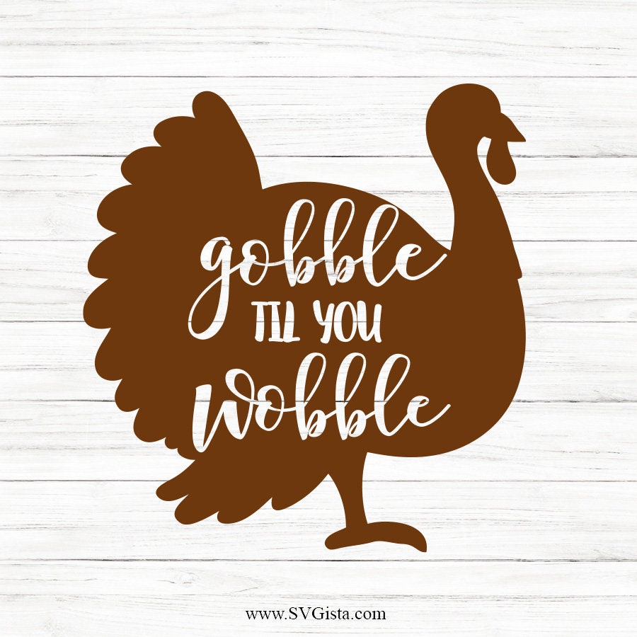 Gobble Til You Wobble SVG Saying