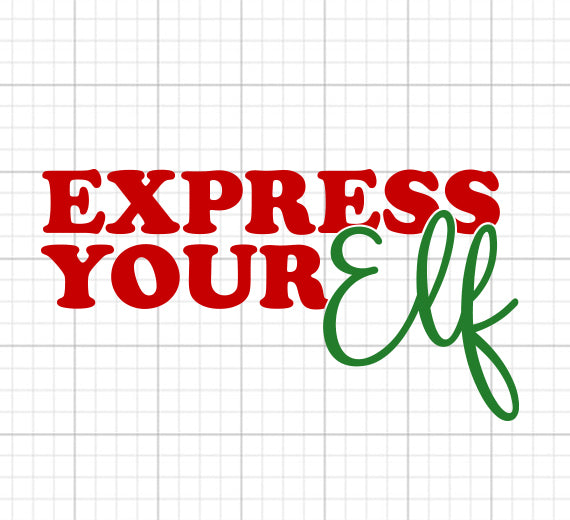 Express Your Elf SVG Saying