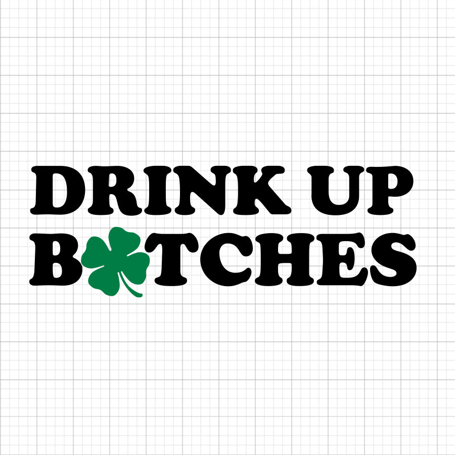 Drink Up Bitches SVG Saying