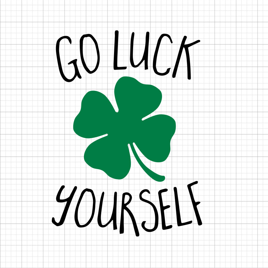 Go Luck Yourself SVG Saying
