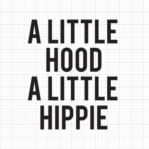 A Little Hood A Little Hippie SVG Saying