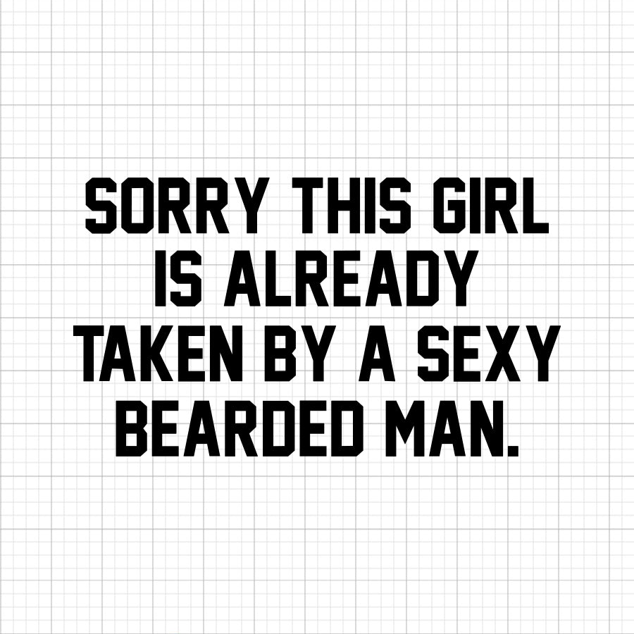 Sorry This Girl Is Taken SVG Saying
