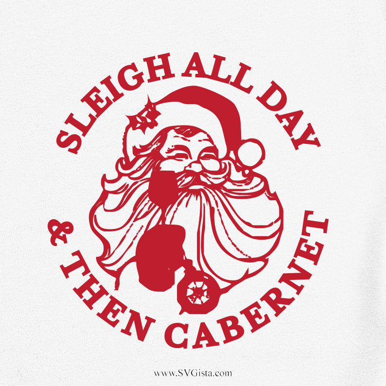 Sleigh All Day Then Cabernet