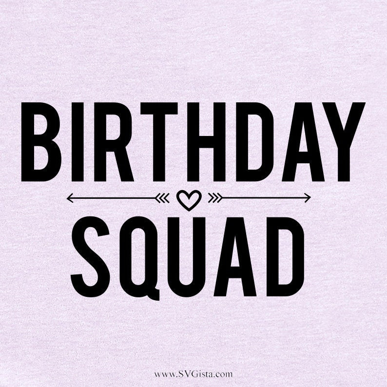 Birthday Squad SVG Saying