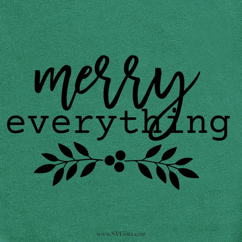 Merry Everything SVG Saying