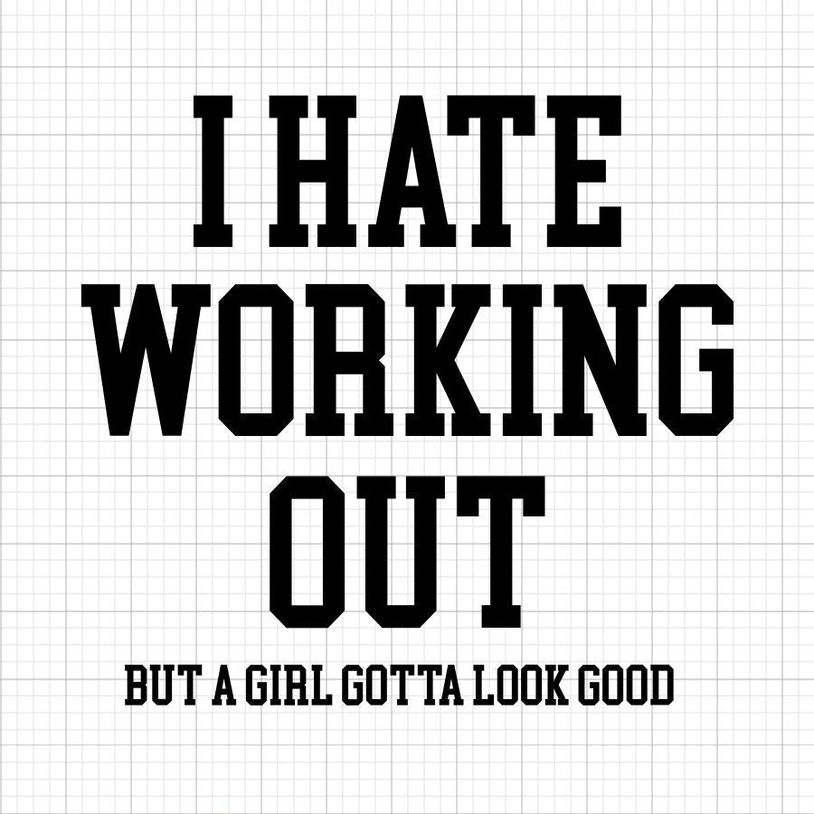 I Hate Working Out SVG Saying