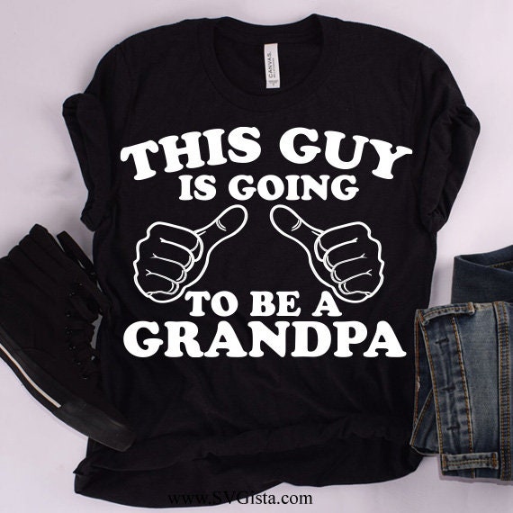 This Guy Is Going To Be A Grandpa SVG Saying