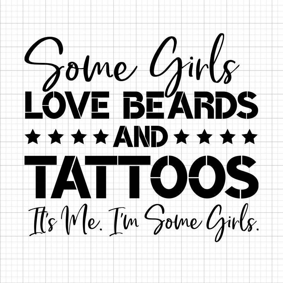 Some Girls Love Beards And Tattoos