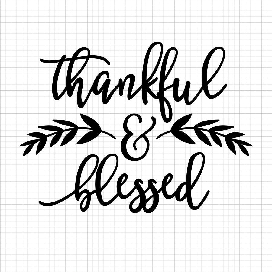 Thankful And Blessed SVG Saying