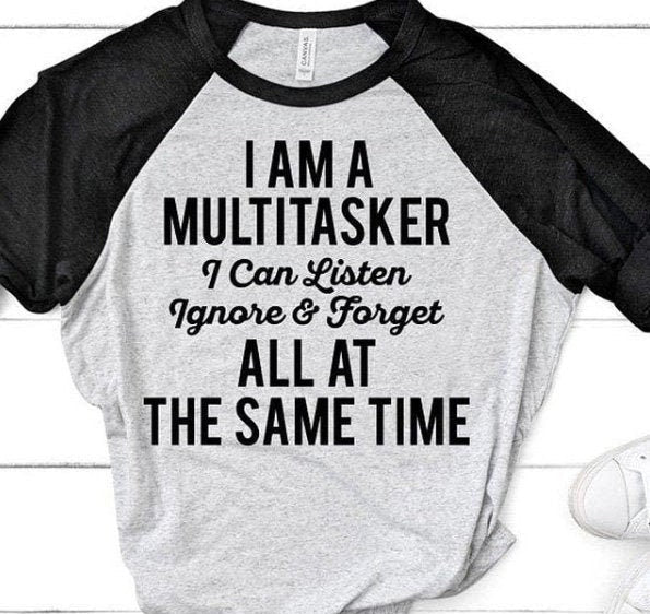 I Am A Multitasker
