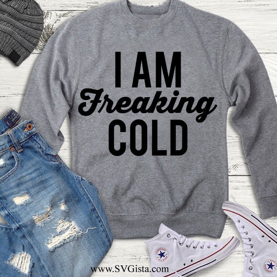 I Am Freaking Cold