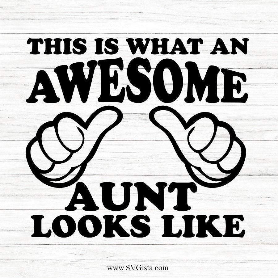 This Is What An Awesome Aunt Looks Like SVG Saying