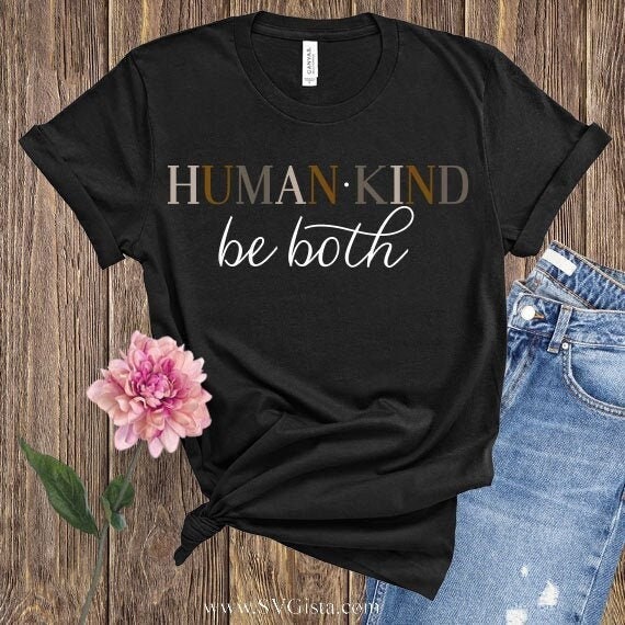 Human Kind Be Both SVG Saying