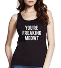 You're Freaking Meowt Longer Length Jersey Tank Top, Womens Tank Top, Slim Fit