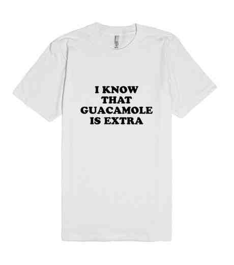 American Apparel I Know That Guacamole Is Extra Soft Unisex Fine Jersey Tshirt, Unisex Tshirt, Soft Tee, Womens Graphic Tee