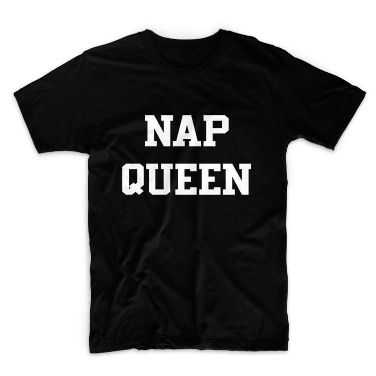 Nap Queen Unisex Graphic Tshirt, Adult Tshirt, Graphic Tshirt For Men & Women
