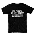 I Do Yoga To Relieve Stress Unisex Graphic Tshirt, Adult Tshirt, Graphic Tshirt For Men & Women