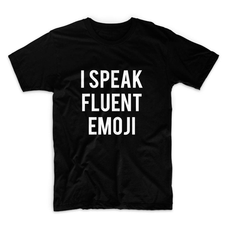 I Speak Fluent Emoji Unisex Graphic Tshirt, Adult Tshirt, Graphic Tshirt For Men & Women