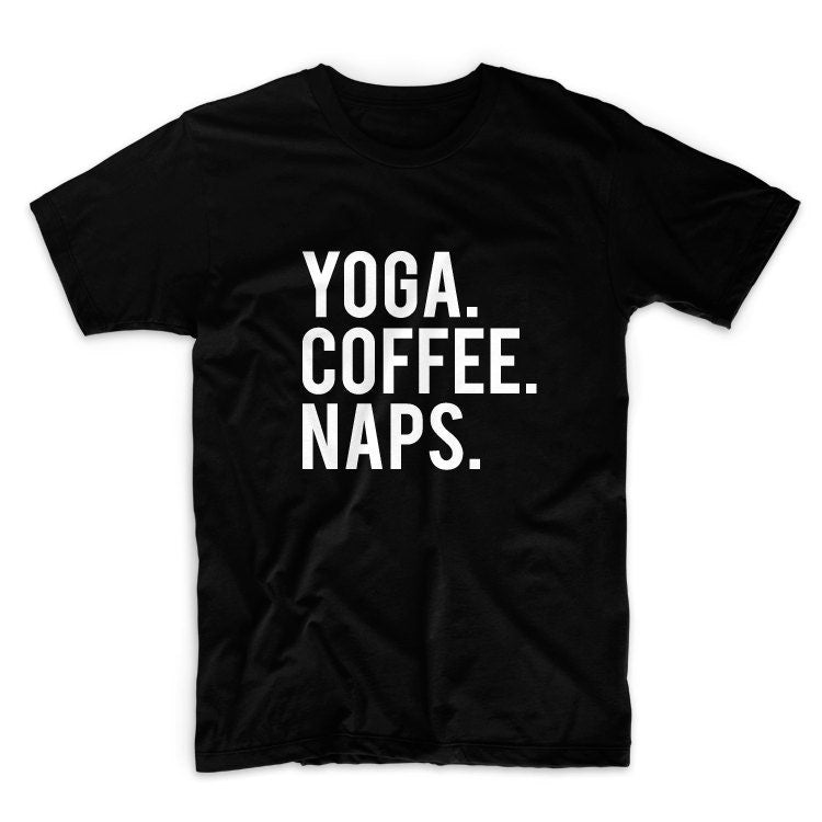 Yoga Coffee Naps Unisex Graphic Tshirt, Adult Tshirt, Graphic Tshirt For Men & Women