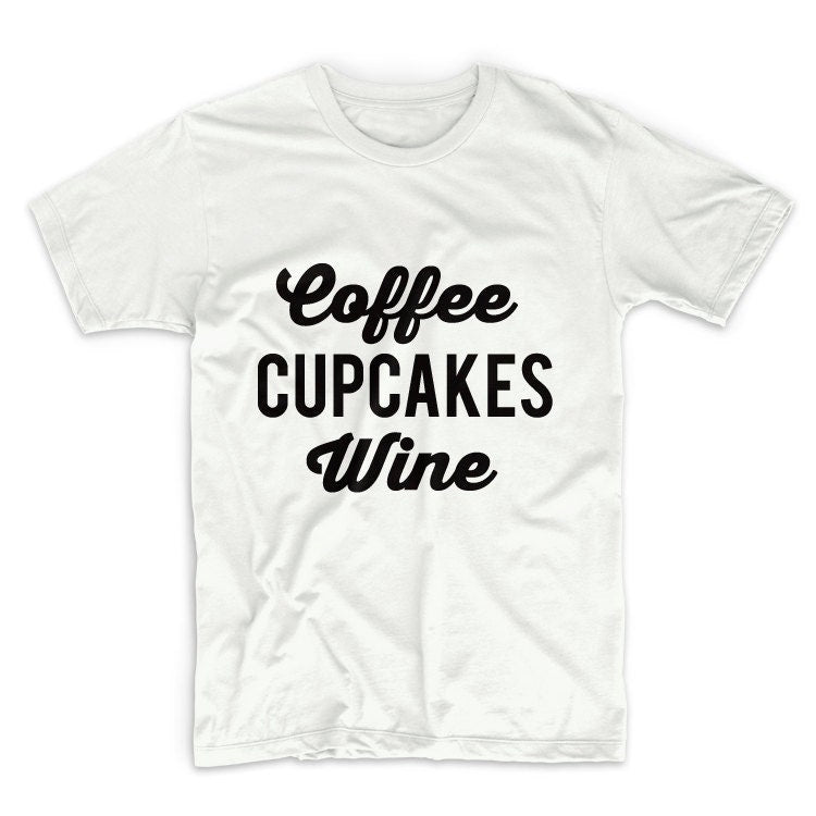 Coffee Cupcakes Wine Unisex Graphic Tshirt, Adult Tshirt, Graphic Tshirt For Men & Women