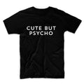 Cute But Psycho Unisex Graphic Tshirt, Adult Tshirt, Graphic Tshirt For Men & Women, Womens Graphic Tees