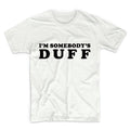 I'm Somebody's Duff Unisex Graphic Tshirt, Adult Tshirt, Graphic Tshirt For Men & Women