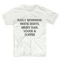 Early Mornings White Shirt Unisex Graphic Tshirt, Adult Tshirt, Graphic Tshirt For Men & Women