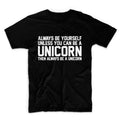 Always Be Yourslef Unless You Can Be A Unicorn Unisex Graphic Tshirt, Adult Tshirt, Graphic Tshirt For Men & Women