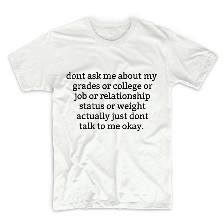 Don't Ask Me About My Grades Unisex Graphic Tshirt, Adult Tshirt, Graphic Tshirt For Men & Women