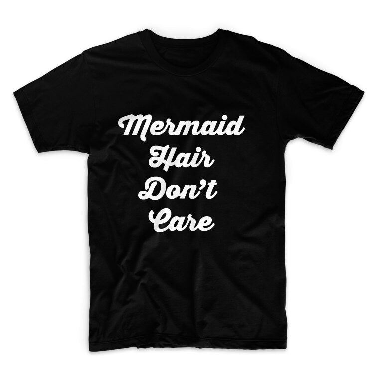 Mermaid Hair Don't Care Unisex Graphic Tshirt, Adult Tshirt, Graphic Tshirt For Men & Women