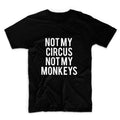 Not My Circus Not My Monkeys Unisex Graphic Tshirt, Adult Tshirt, Graphic Tshirt For Men & Women