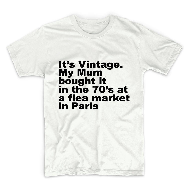 It's Vintage My Mum Bought It Unisex Graphic Tshirt, Adult Tshirt, Graphic Tshirt For Men & Women
