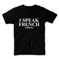 I Speak French Fries Graphic Tshirt, Unisex Graphic Tshirt, Adult Tshirt, Graphic Tshirt For Men & Women, Womens Graphic Tees