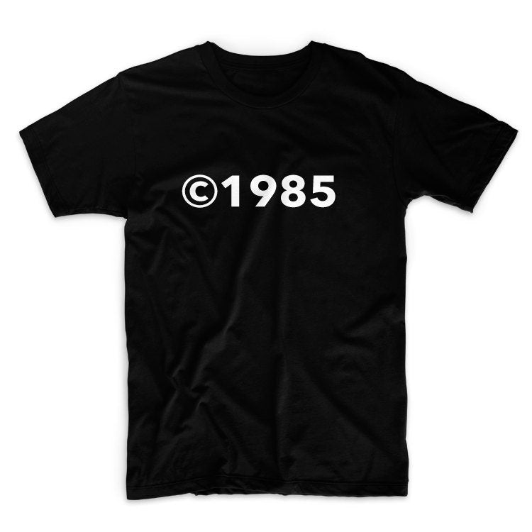 Copyright 1985, Custom Year Unisex Graphic Tshirt, Adult Tshirt, Graphic Tshirt For Men & Women