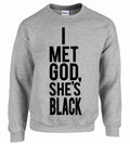 I Met God She's Black Sweatshirt, Sweatshirt, Jumper, Unisex Sweatshirt