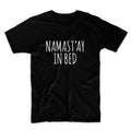 Namastay In Bed Graphic Tshirt, Graphic Tee, Unisex Graphic Tee, Graphic Tshirt, Womens Graphic Tees