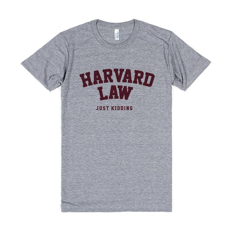 American Apparel, Harvard Law Just Kidding Tri Blend, Soft Tee, Unisex Graphic Tee