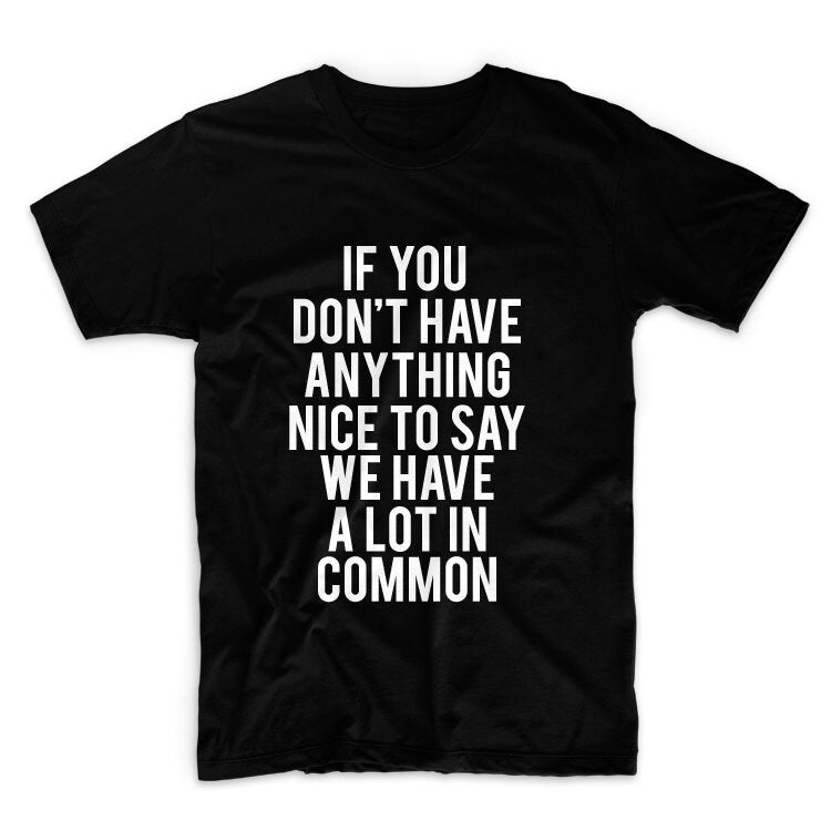 If You Don't Have Anything Nice To Say Tshirt Unisex Graphic Tshirt, Adult Tshirt, Graphic Tshirt For Men & Women