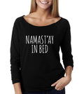 Namastay In Bed Wide Neck Shirt, Graphic Shirt For Women