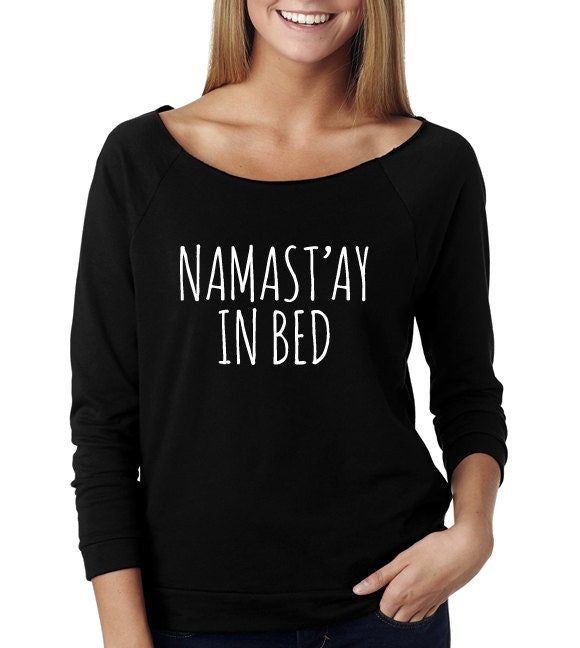 Namastay In Bed Wide Neck Shirt, Graphic Shirt For Women