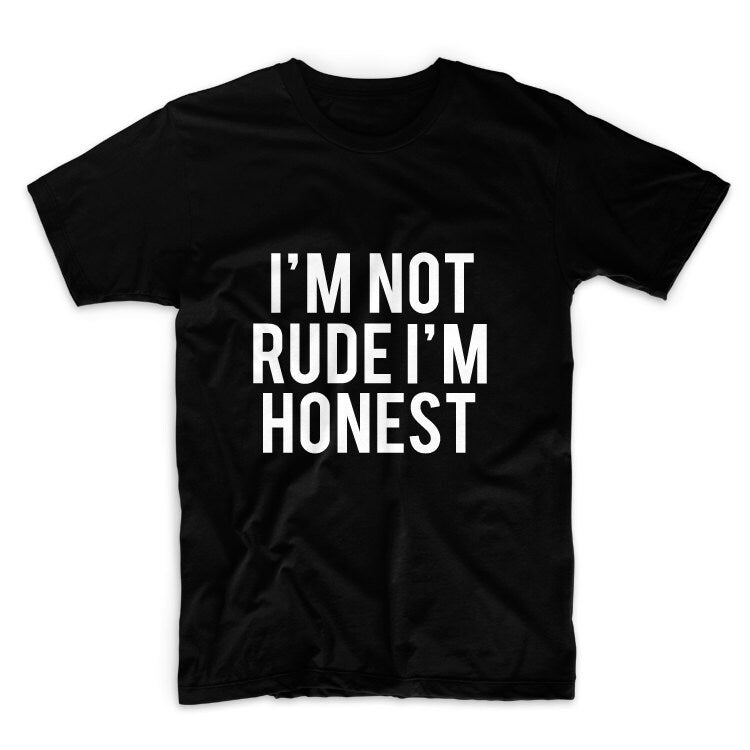 I'm Not Rude I'm Honest Unisex Graphic Tshirt, Adult Tshirt, Graphic Tshirt For Men & Women