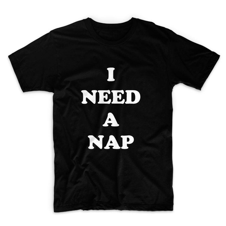 I Need A Nap Tshirt Unisex Graphic Tshirt, Adult Tshirt, Graphic Tshirt For Men & Women