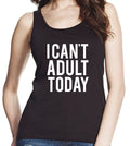 I Can't Adult Today Longer Length Jersey Tank Top, Womens Tank Top, Slim Fit